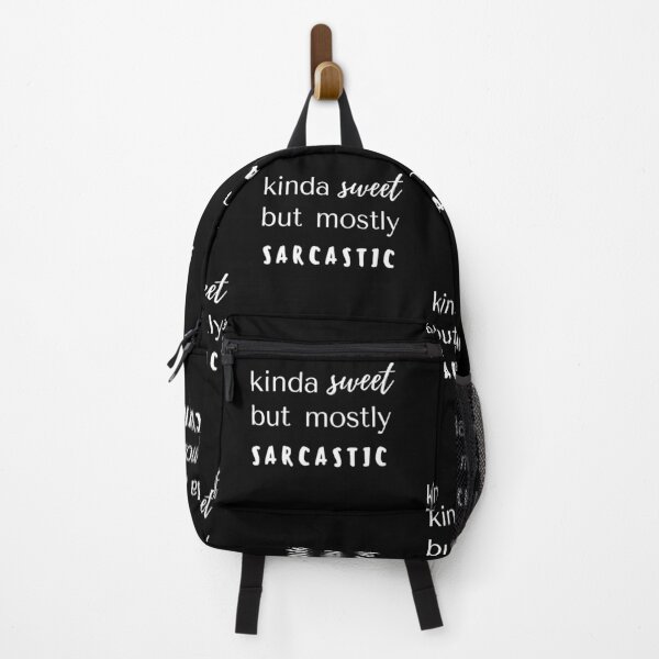 Kinda SWEET but mostly SARCASTIC (Dark background) Backpack