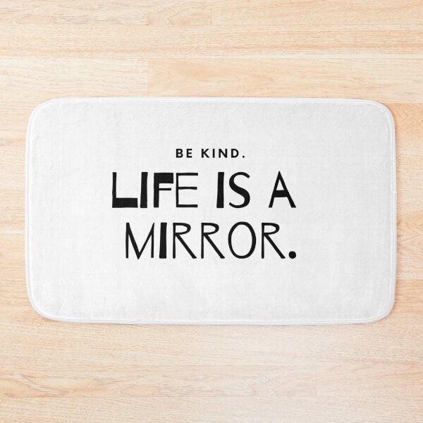 Item preview, Be kind. Life is a mirror designed and sold by Andjela Jankovic.