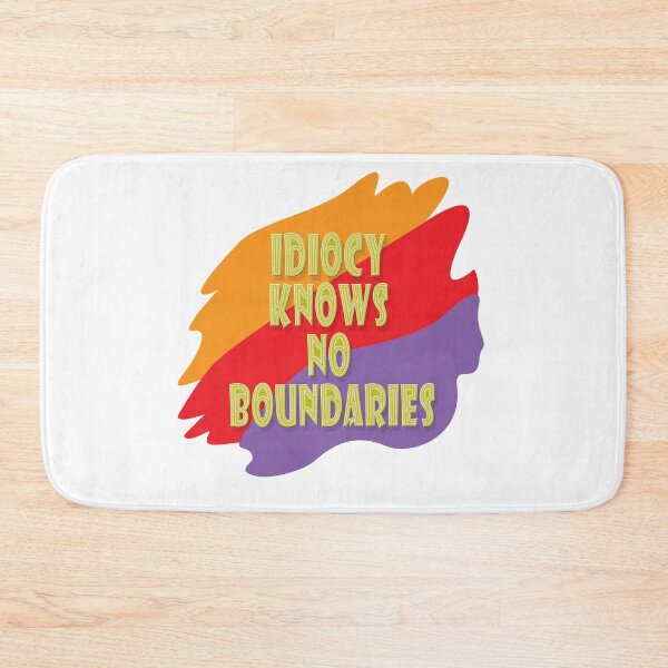 Item preview, Idiocy knows no boundaries designed and sold by Tarsalla.
