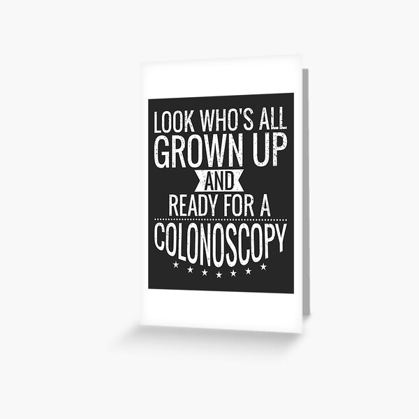 Item preview, Look Who's All Grown Up And Ready For A Colonoscopy designed and sold by TR3NDY4YOU.