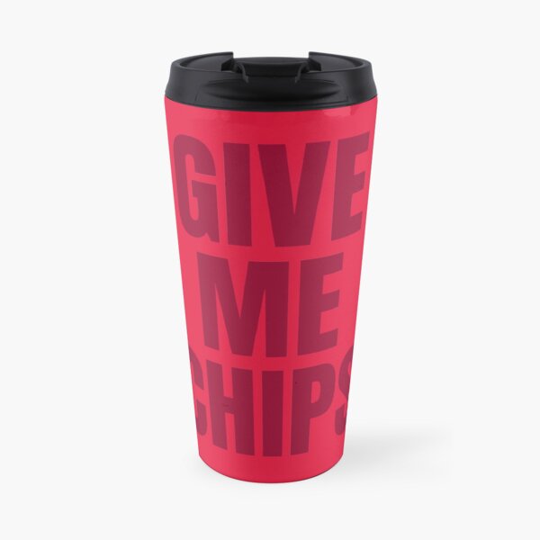 Give me chips Travel Mug