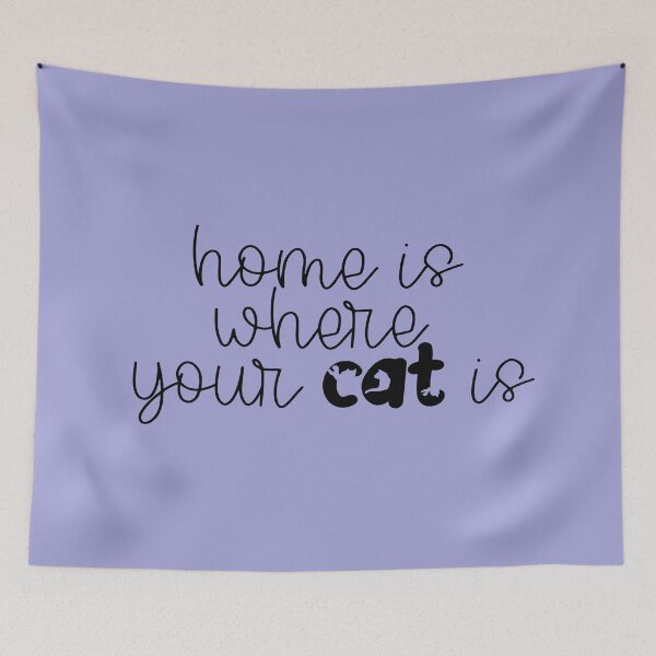 Item preview, Home Is Where Your Cat Is - Cat Lovers designed and sold by TaniaRays.