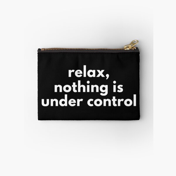 Item preview, RELAX, NOTHING IS UNDER CONTROL  funny quote 2021 in white color and simple text designed and sold by SnapYourStyle.