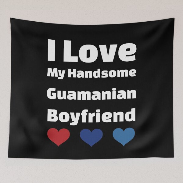 Item preview, I Love My Handsome Guamanian Boyfriend - Guam Boyfriend designed and sold by DiceNLDesigns.