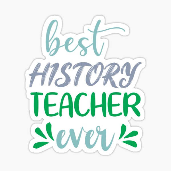 Best History Teacher Ever Sticker