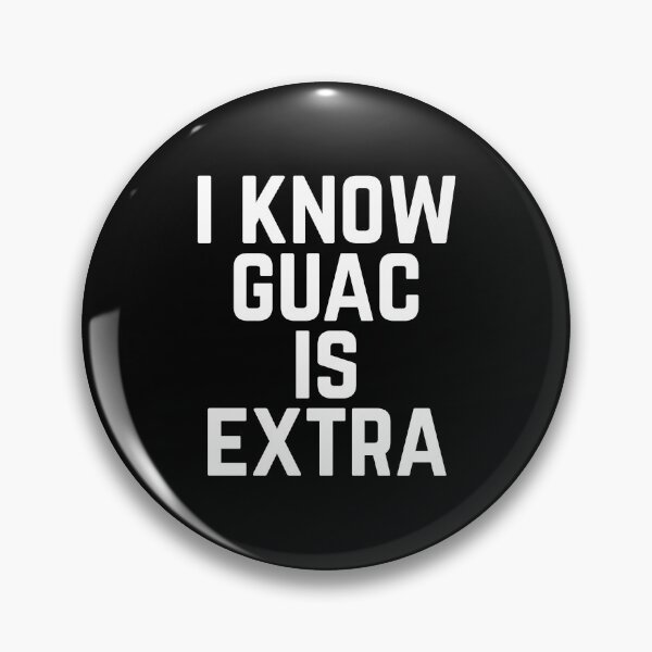 Item preview, I Know Guac Is Extra designed and sold by directgifts.