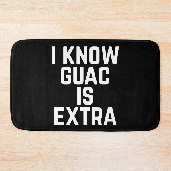 Item preview, I Know Guac Is Extra designed and sold by directgifts.