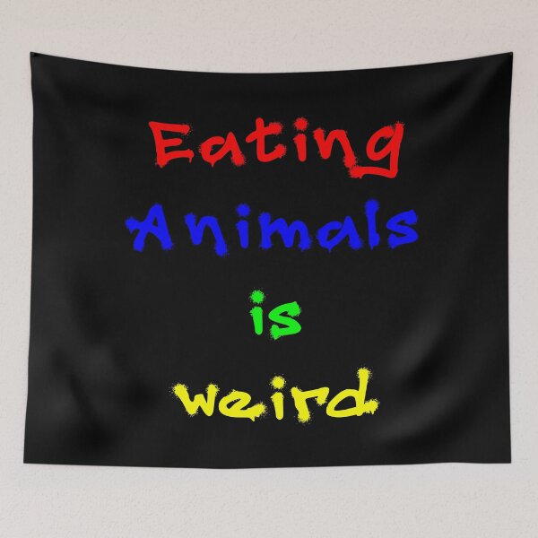 Item preview, Eating Animals is Weird Graffiti designed and sold by CreativeBel.