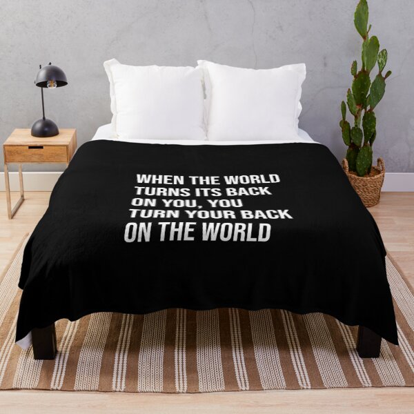 Item preview, When the world turns its back on you, you turn your back on the world designed and sold by mikeldabbah.