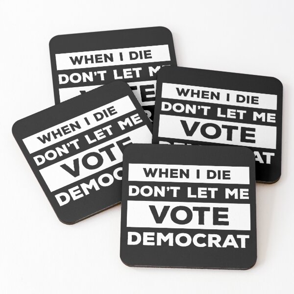 Item preview, When I Die Don't Let Me Vote Democrat designed and sold by kickwear-com.