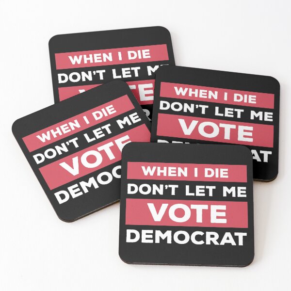 Item preview, When I Die Don't Let Me Vote Democrat designed and sold by kickwear-com.