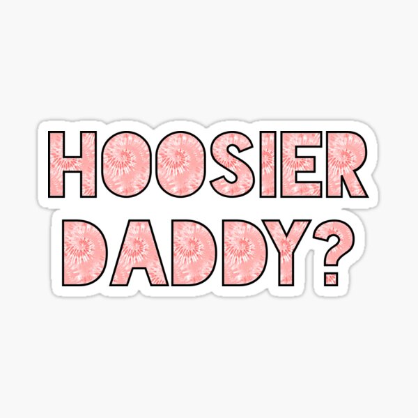 Hoosier Daddy? Indiana University Design Sticker