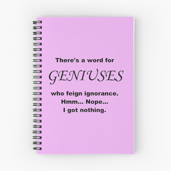 Item preview, Geniuses Who Feign Ignorance 00001 designed and sold by CleanWIP.