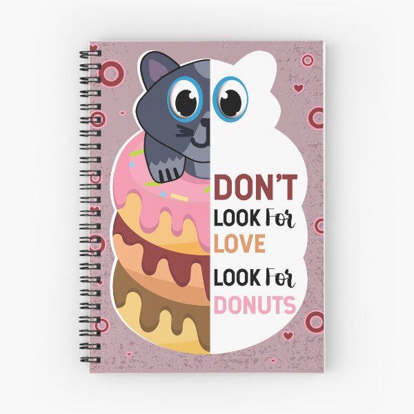 Item preview, Don't look for love look for donuts - rough on white designed and sold by catnbloom.