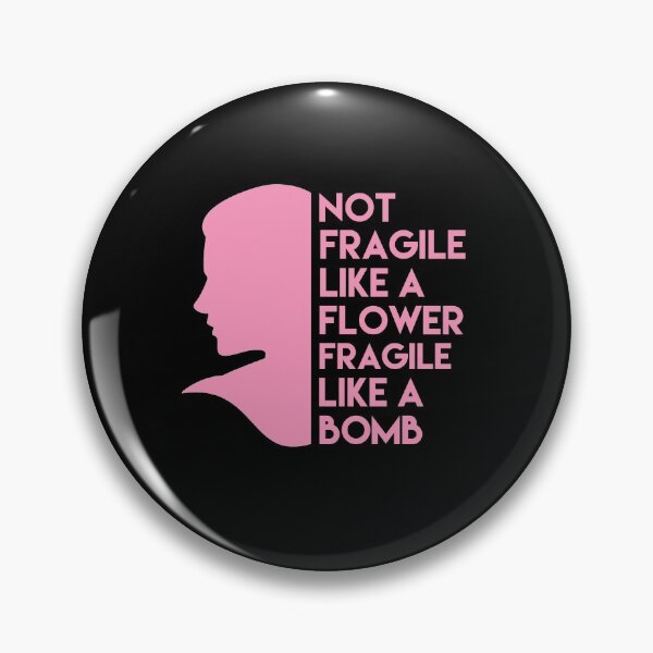 Item preview, Not fragile like a flower fragile like a bomb - women empowerment  designed and sold by primaldolphin.