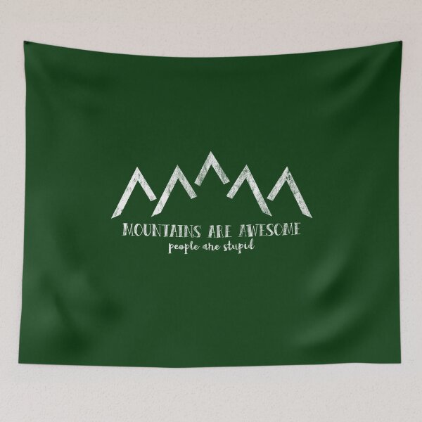 Item preview, Mountains are Awesome! People are Stupid! designed and sold by MajorPrints.