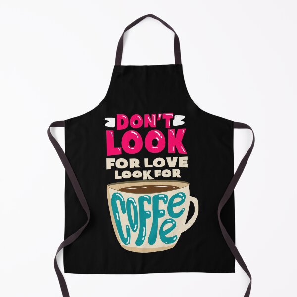 Item preview, Don't look for love look for Coffee designed and sold by DarrriaDesign.