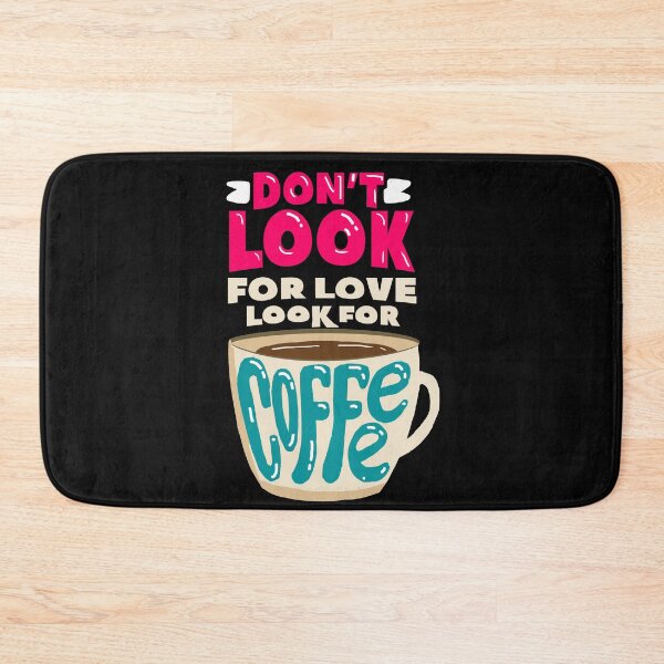 Item preview, Don't look for love look for Coffee designed and sold by DarrriaDesign.