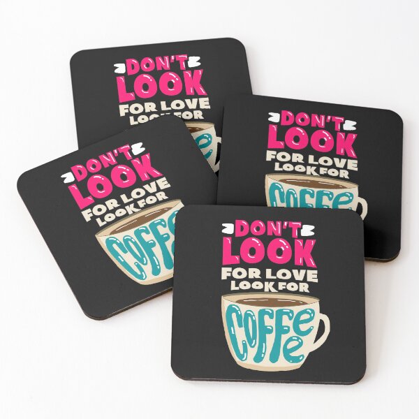 Item preview, Don't look for love look for Coffee designed and sold by DarrriaDesign.