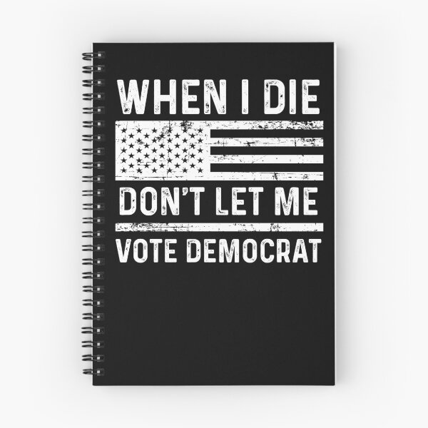 Item preview, When I Die Don't Let Me Vote Democrat designed and sold by rayla1424.