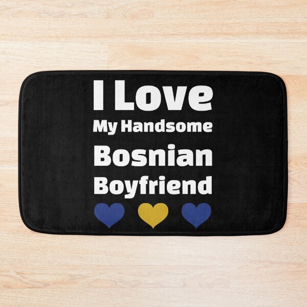 Item preview, I Love My Handsome Bosnian Boyfriend - Bosnia Boyfriend designed and sold by DiceNLDesigns.