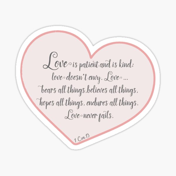 1 Cor 13 - Love is ... Sticker