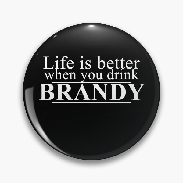 Item preview, Life is better when you drink BRANDY designed and sold by Brandy-Corazon.