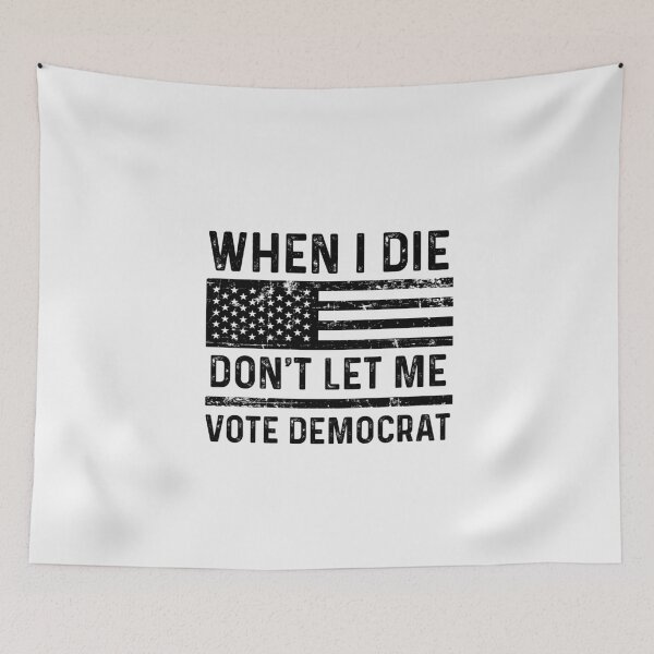 Item preview, When I Die Don't Let Me Vote Democrat designed and sold by rayla1424.