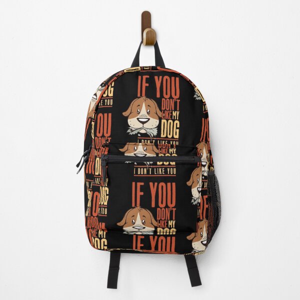 Item preview, IF YOU DON’T LIKE MY DOG I DON’T LIKE YOU designed and sold by TheFlipRepublic.
