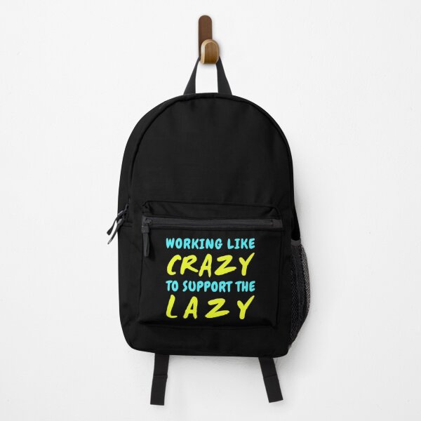 Item preview, Working Like Crazy to Support the Lazy designed and sold by AnyKitty.