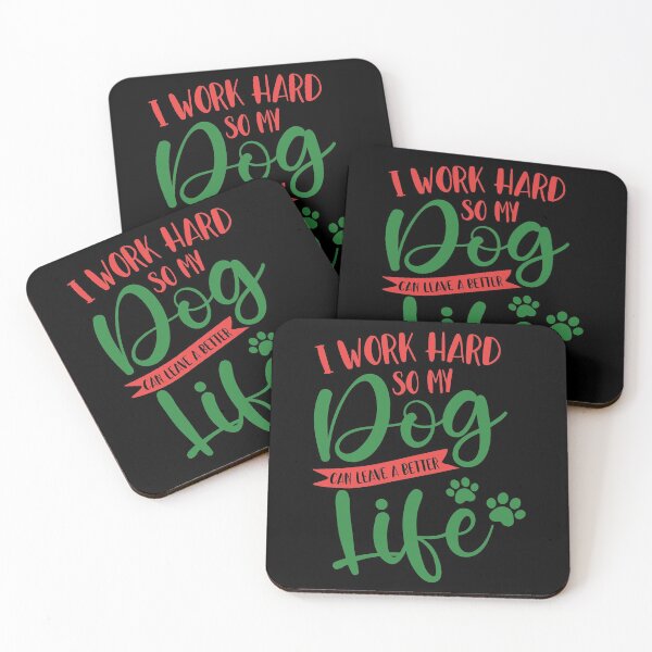 Item preview,  I WORK HARD SO MY DOG CAN Live A BETTER LIFE designed and sold by TheFlipRepublic.