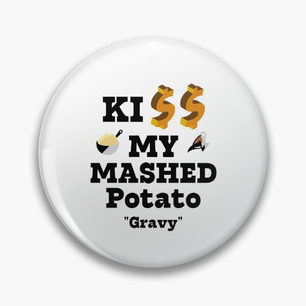 Item preview, Kiss My Mashed Potato Gravy designed and sold by passiveink.