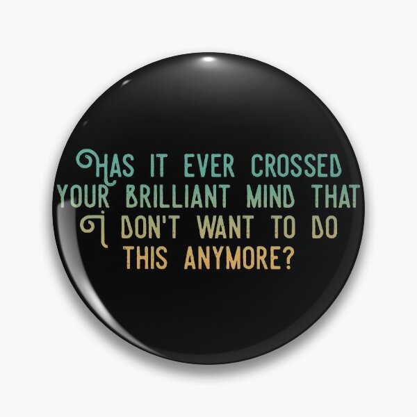 Item preview, I don't want to do this anymore designed and sold by inkset.