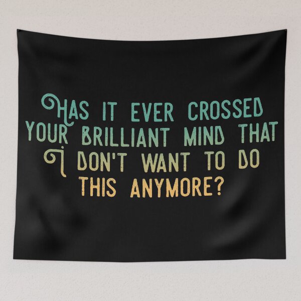 Item preview, I don't want to do this anymore designed and sold by inkset.