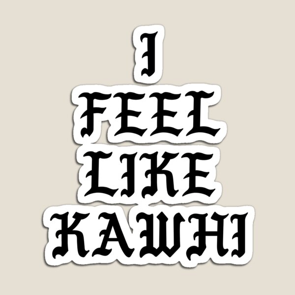 Item preview, I FEEL LIKE KAWHI designed and sold by kselvin.