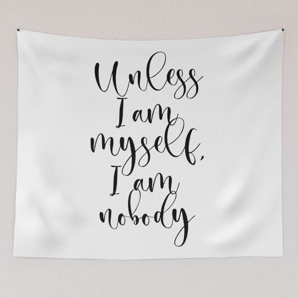 Item preview, "Unless I am myself I am nobody" Statement from Virginia Woolf designed and sold by TrueType.