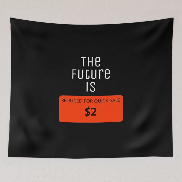 Item preview, The future is reduced for quick sale designed and sold by tnghtbglsr.