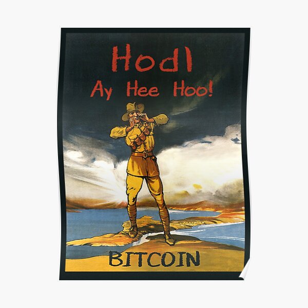 Bitcoin -- Hodl Ay Hee Hoo! Poster