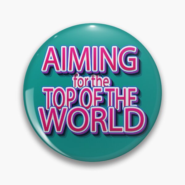 Item preview, AIMING FOR THE TOP OF THE WORLD designed and sold by roleshop.