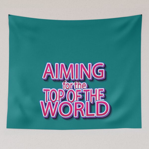 Item preview, AIMING FOR THE TOP OF THE WORLD designed and sold by roleshop.