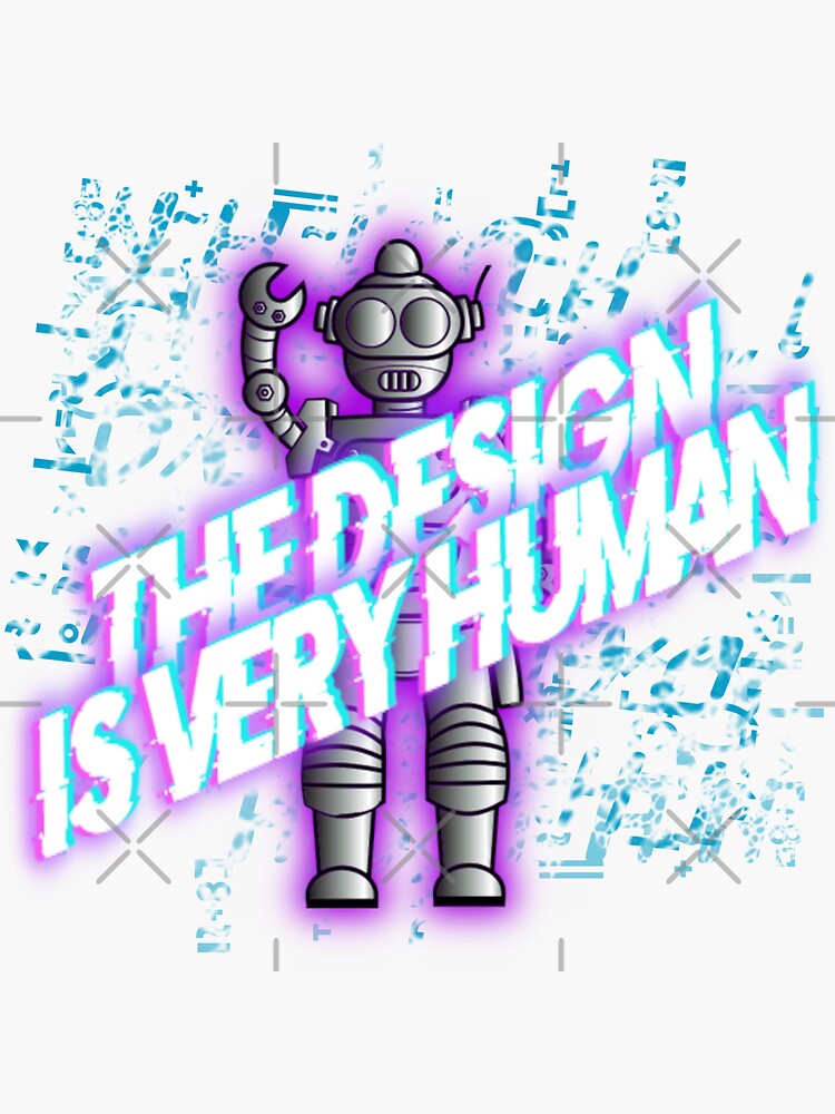 "The Design Is Very Human Glitch Design" Sticker for Sale by