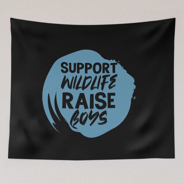 Item preview, Support Wildlife Raise Boys  designed and sold by TheFlipRepublic.