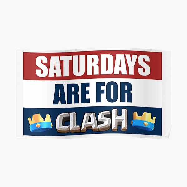 Saturdays are for Clash Poster