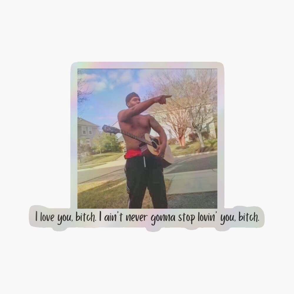 I love you, bitch. I ain't never gonna stop loving you, bitch Postcard I love you, bitch. I ain't never gonna stop loving you, bitch Postcard
