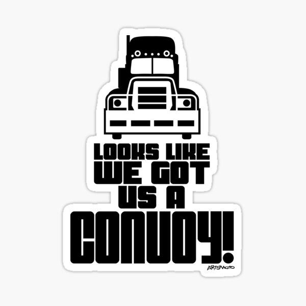 Looks Like We Got Us A Convoy! Sticker