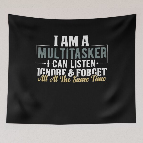 Item preview, I'm A Multitasker I Can Listen Ignore & Forget / Funny Humor Saying Gift Idea / Gift for womens / Mother's Day Gifts designed and sold by Chamssou.