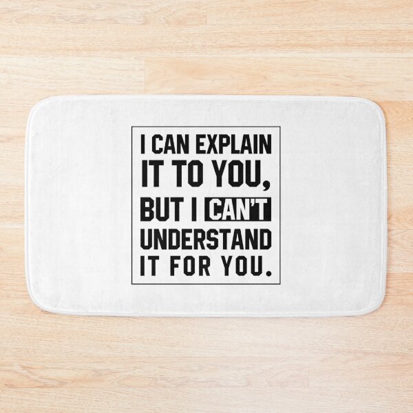 Item preview, I can explain it to you - Funny Quotes Gift designed and sold by DiogoCalheiros.
