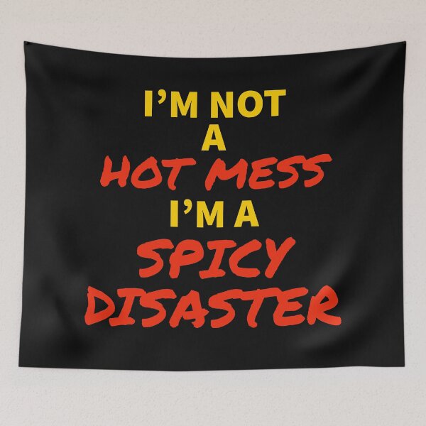Item preview, Not a hot mess I’m a spicy disaster  designed and sold by Monkey204.