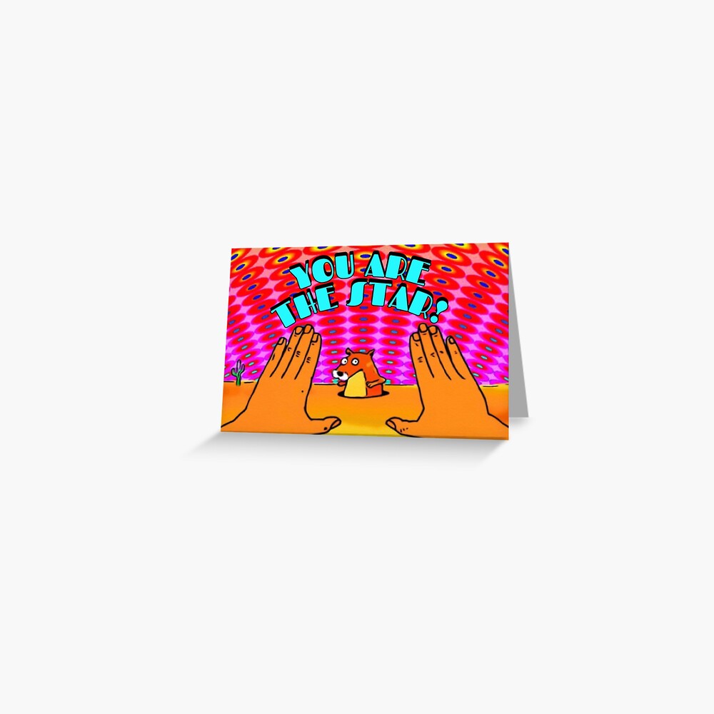 YOU ARE THE STAR! Greeting Card