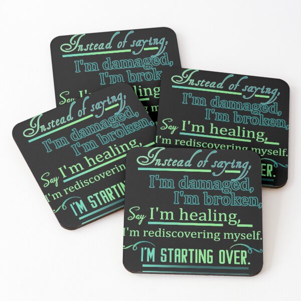 Item preview, instead of saying, I'm damaged, I'm broken, say I'm healing, I'm rediscovering myself. I'm starting over. designed and sold by Designs-RZ.